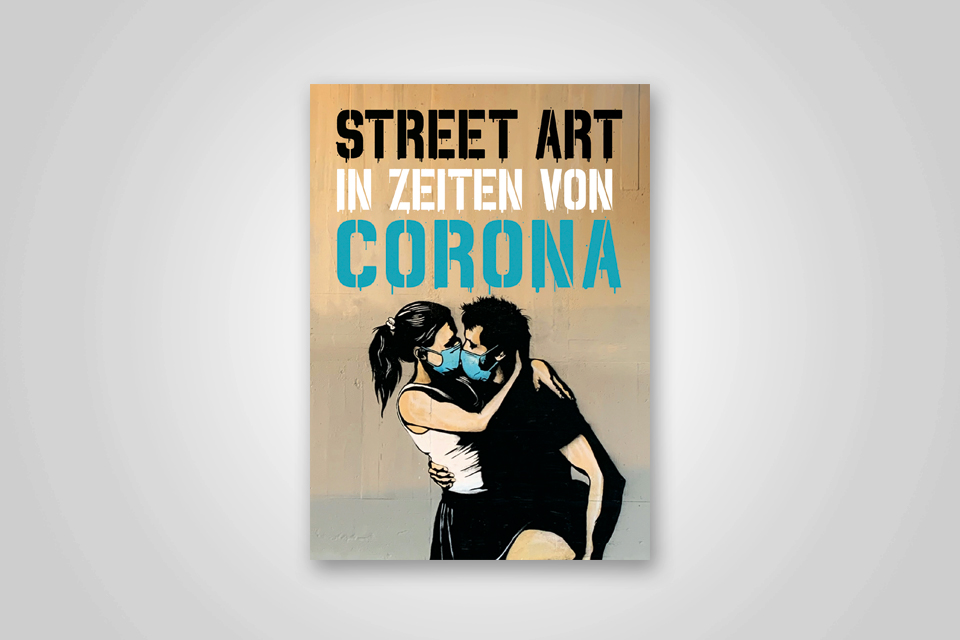 Street Art in Zeiten von Corona