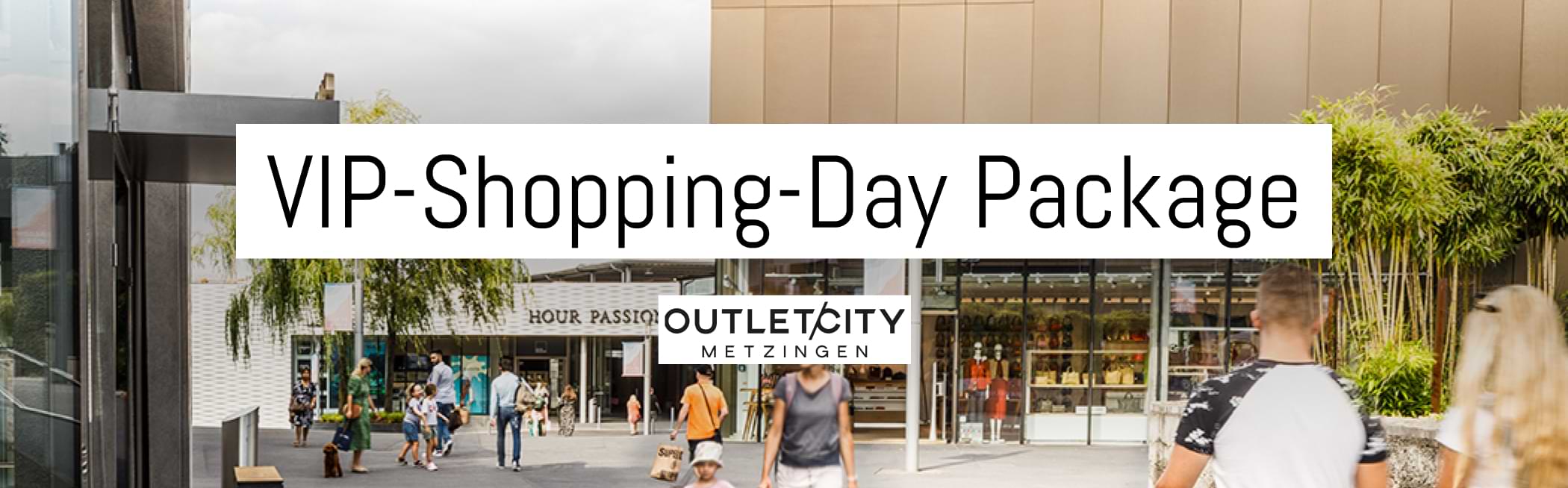 VIP-Shopping-Day Package OutletCity Metzingen